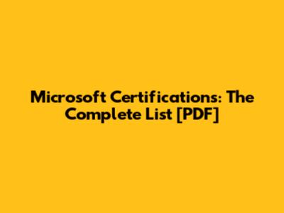 Microsoft Certifications: The Complete List [PDF]